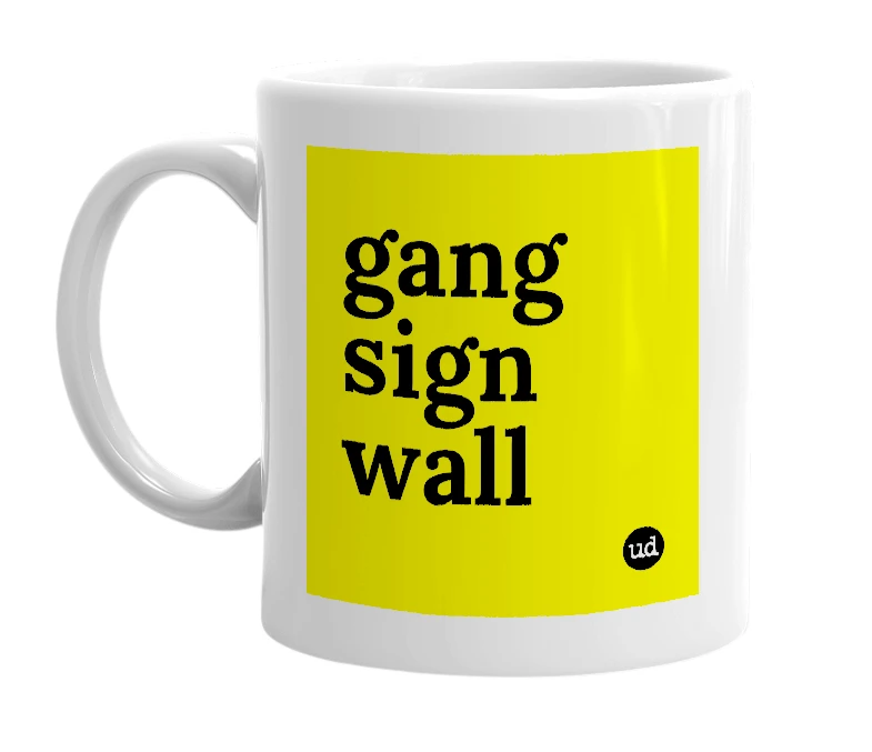 White mug with 'gang sign wall' in bold black letters