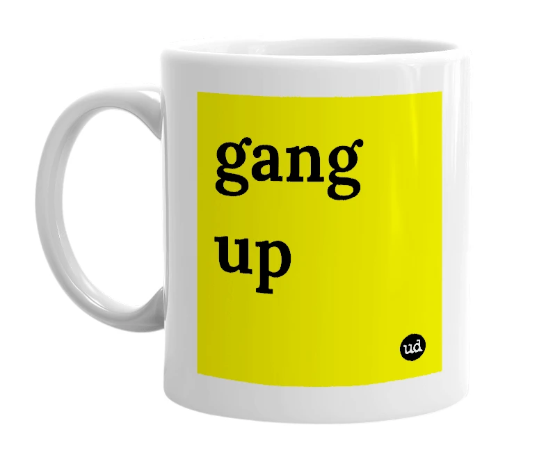 White mug with 'gang up' in bold black letters