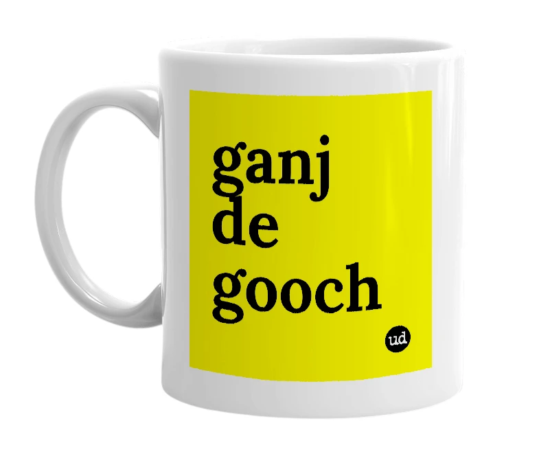White mug with 'ganj de gooch' in bold black letters
