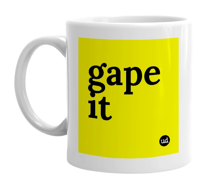 White mug with 'gape it' in bold black letters