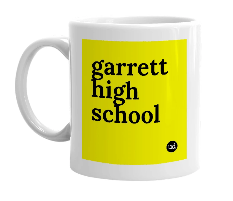 White mug with 'garrett high school' in bold black letters