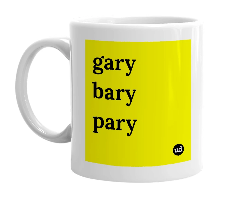 White mug with 'gary bary pary' in bold black letters