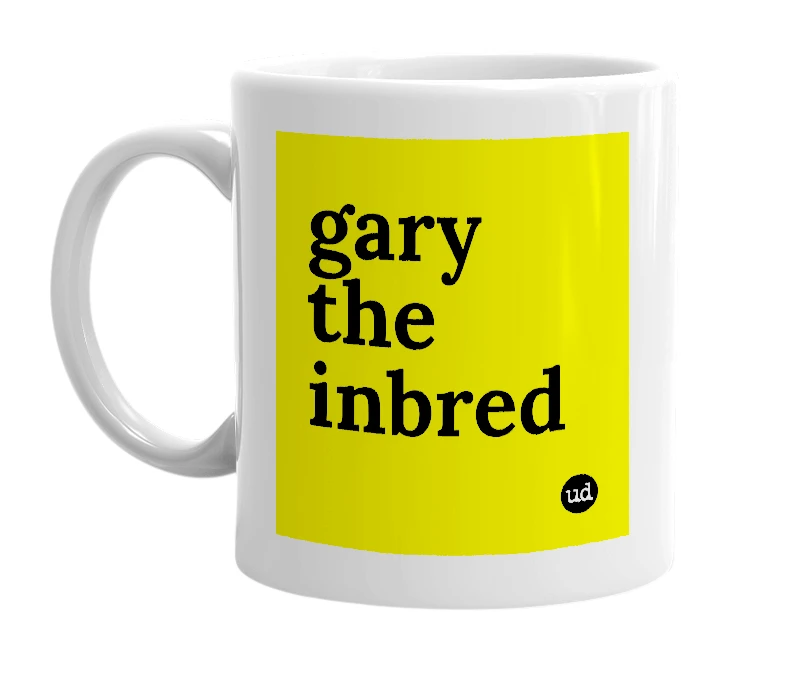 White mug with 'gary the inbred' in bold black letters