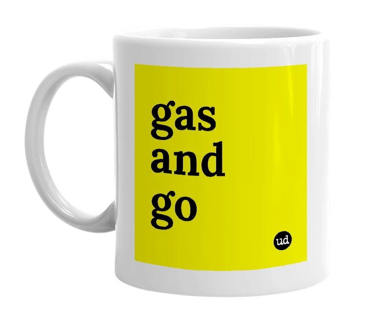 White mug with 'gas and go' in bold black letters