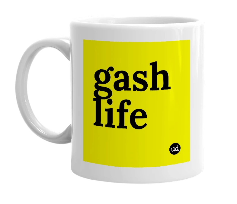 White mug with 'gash life' in bold black letters