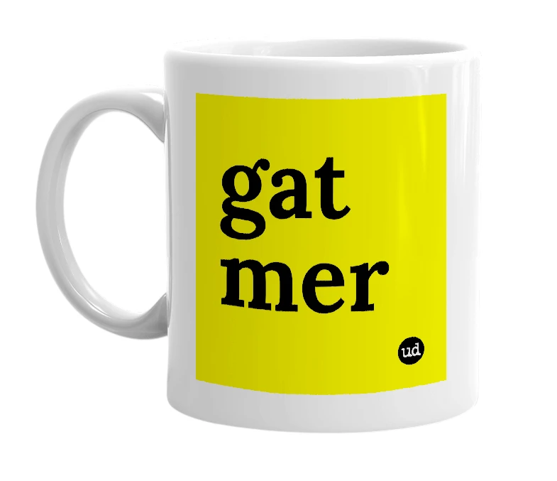 White mug with 'gat mer' in bold black letters