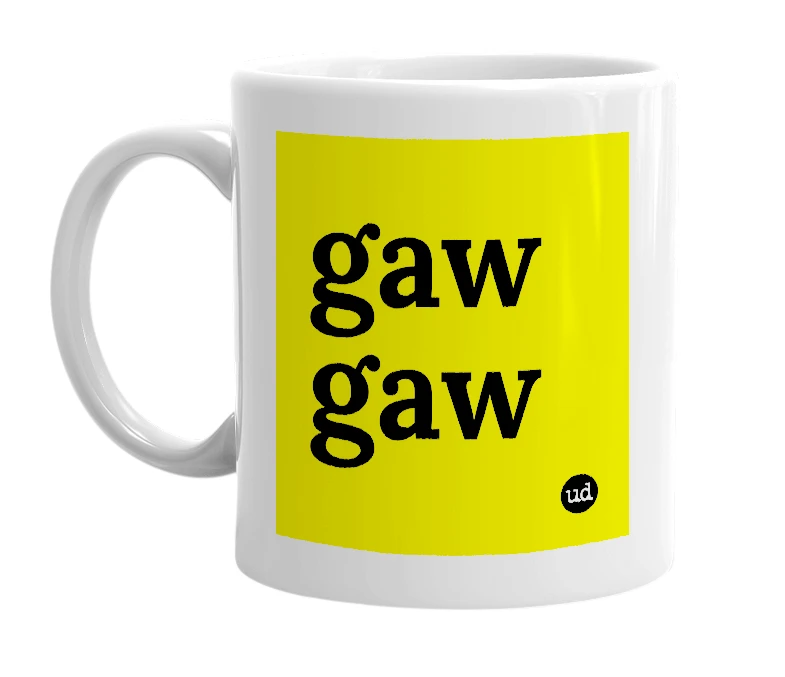 White mug with 'gaw gaw' in bold black letters