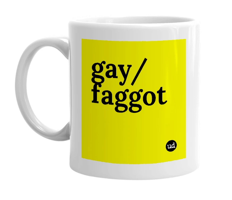 White mug with 'gay/faggot' in bold black letters