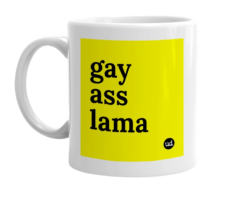 White mug with 'gay ass lama' in bold black letters