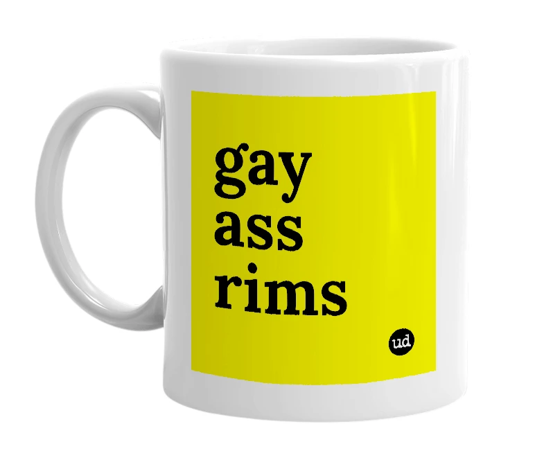 White mug with 'gay ass rims' in bold black letters