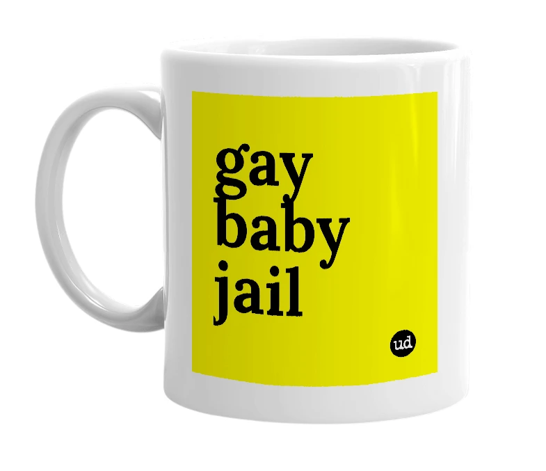 White mug with 'gay baby jail' in bold black letters