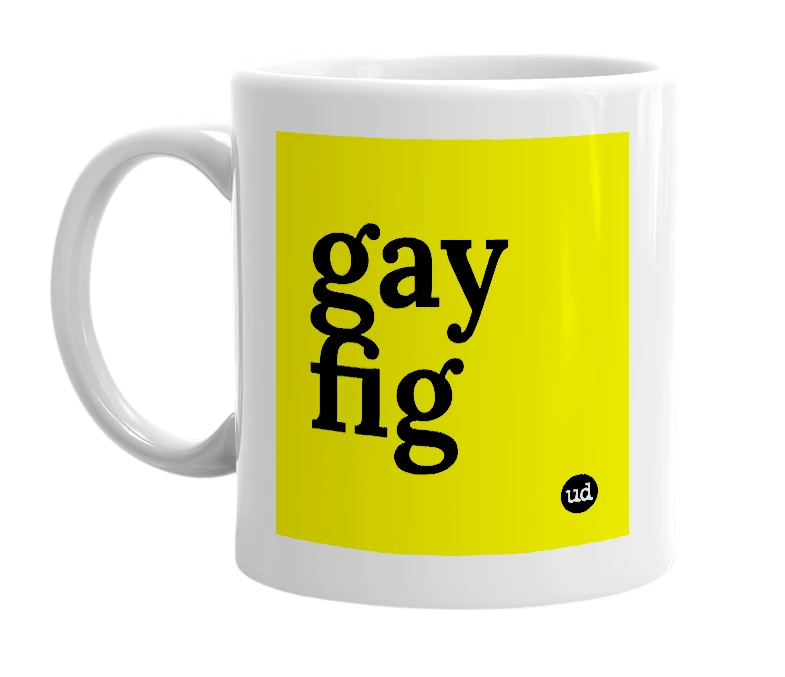 White mug with 'gay fig' in bold black letters