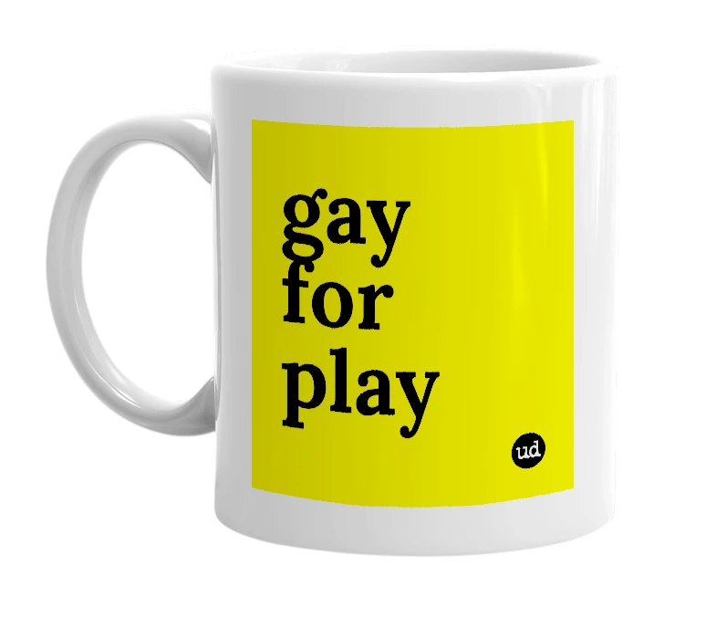 White mug with 'gay for play' in bold black letters