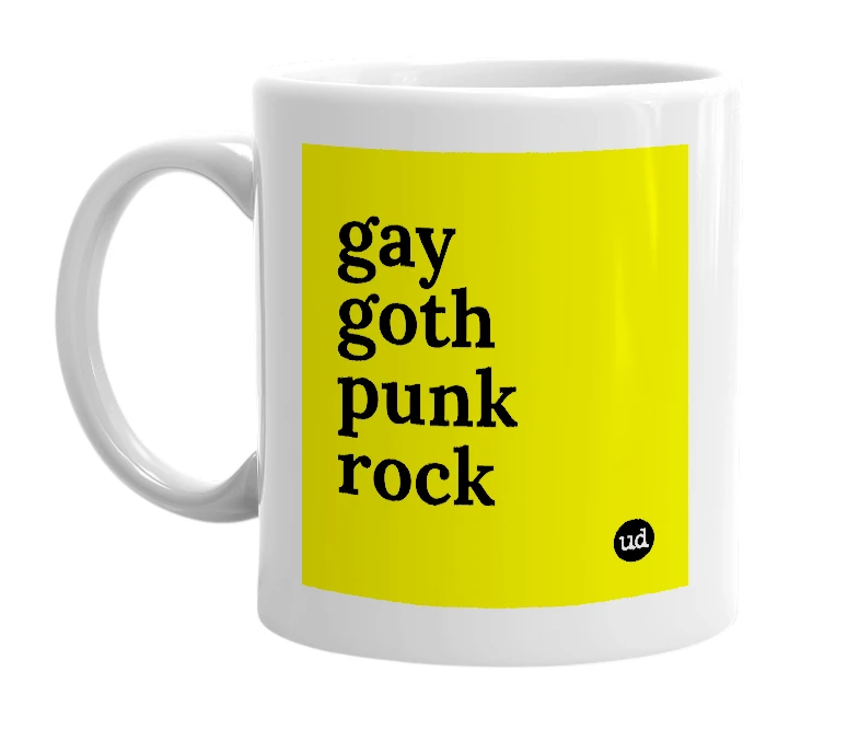 White mug with 'gay goth punk rock' in bold black letters