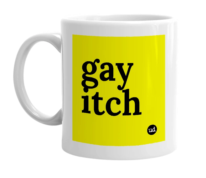 White mug with 'gay itch' in bold black letters