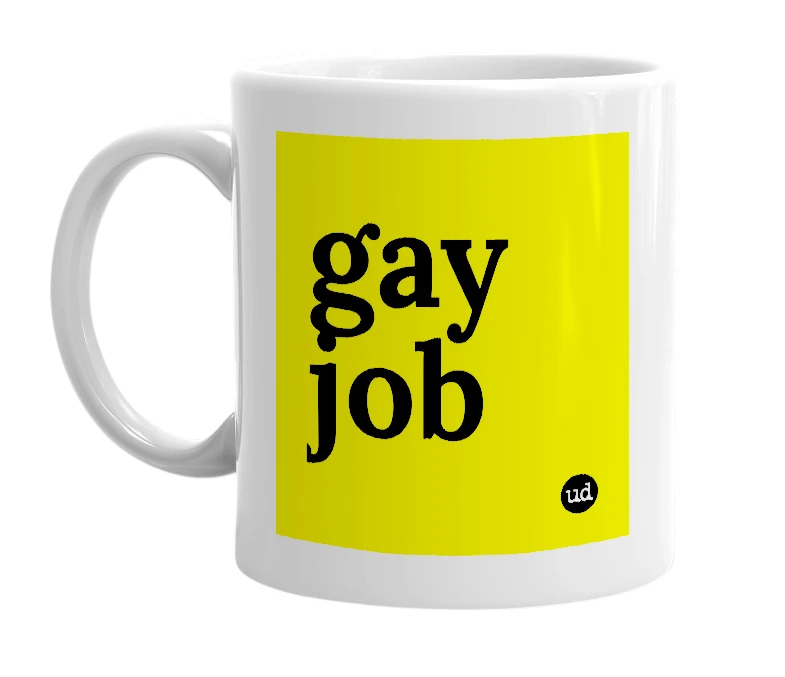 White mug with 'gay job' in bold black letters