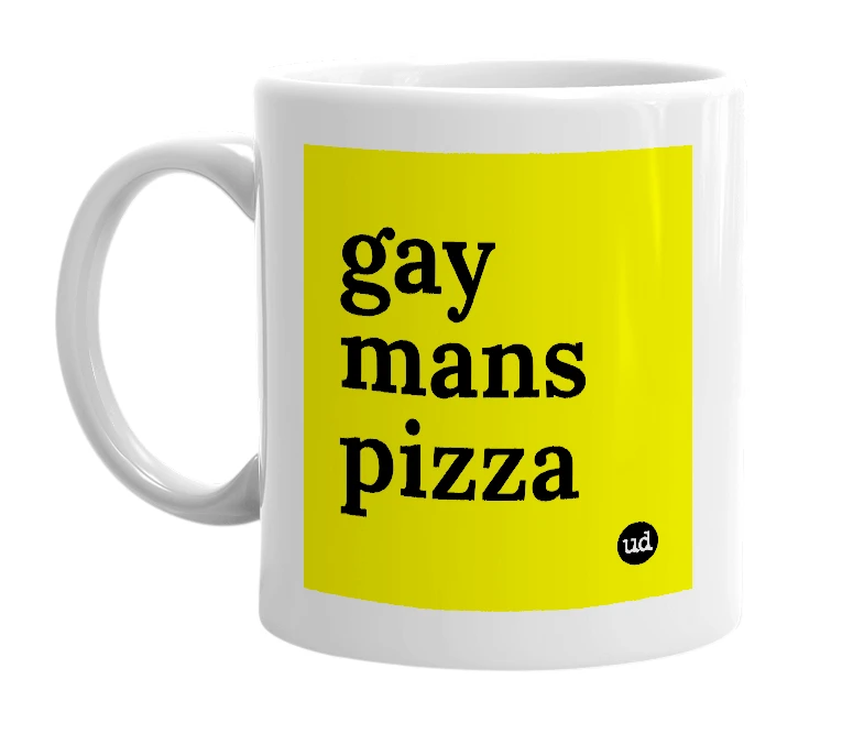 White mug with 'gay mans pizza' in bold black letters