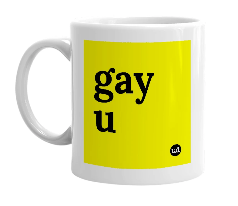 White mug with 'gay u' in bold black letters