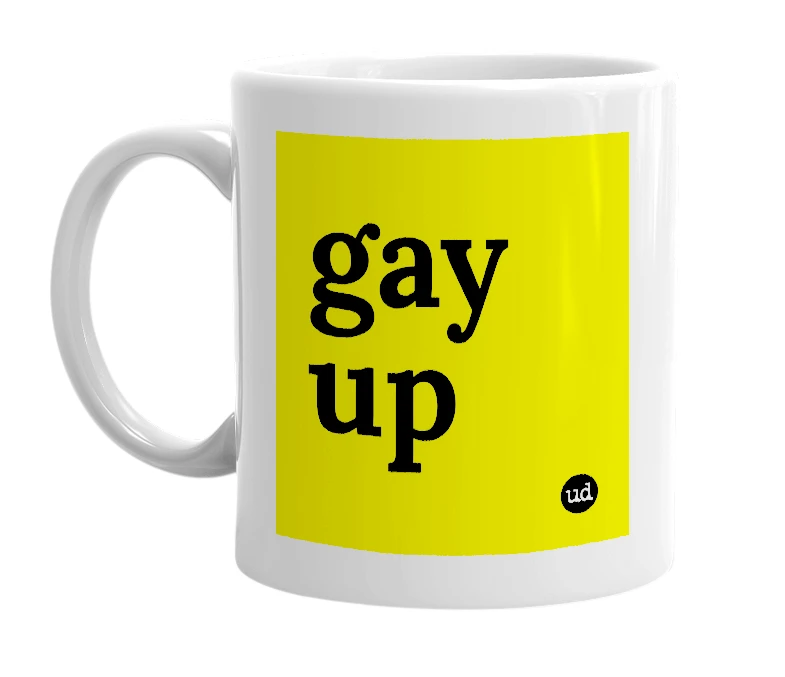 White mug with 'gay up' in bold black letters