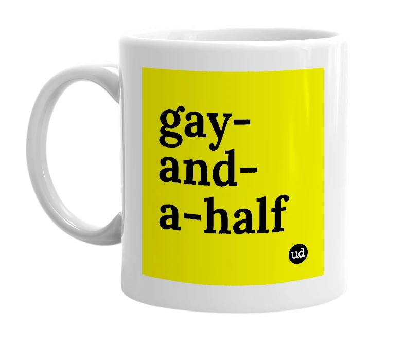 White mug with 'gay-and-a-half' in bold black letters