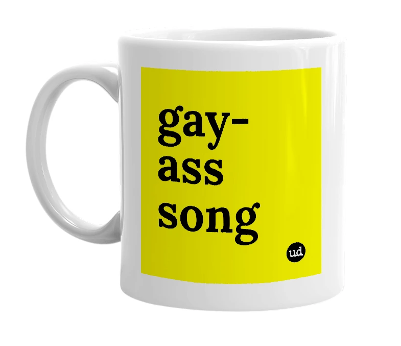 White mug with 'gay-ass song' in bold black letters