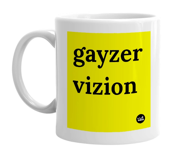 White mug with 'gayzer vizion' in bold black letters