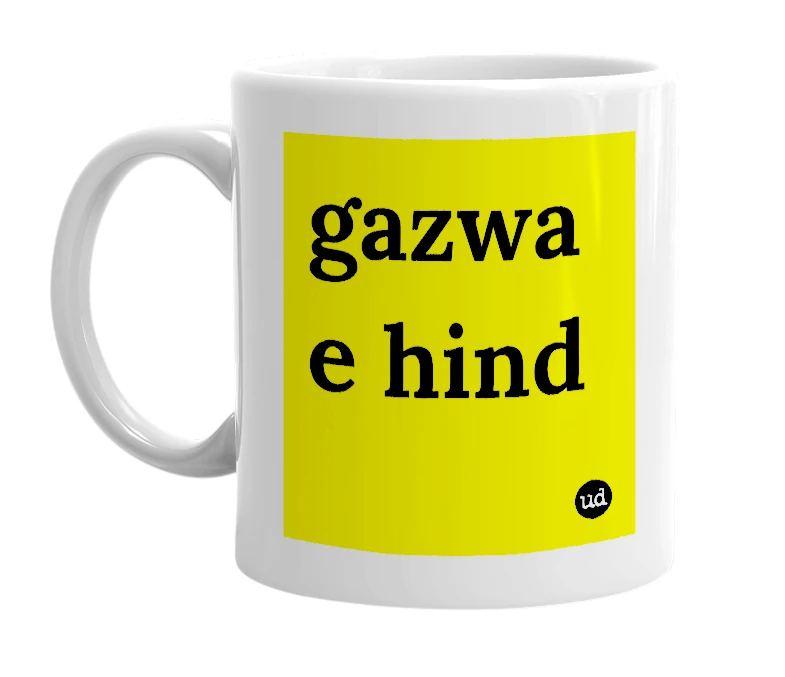 White mug with 'gazwa e hind' in bold black letters