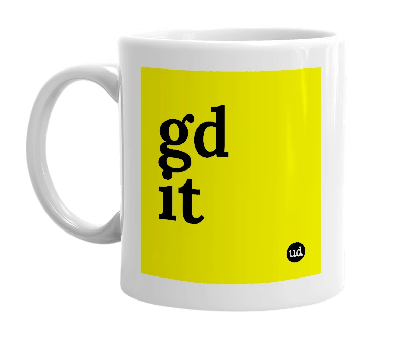 White mug with 'gd it' in bold black letters