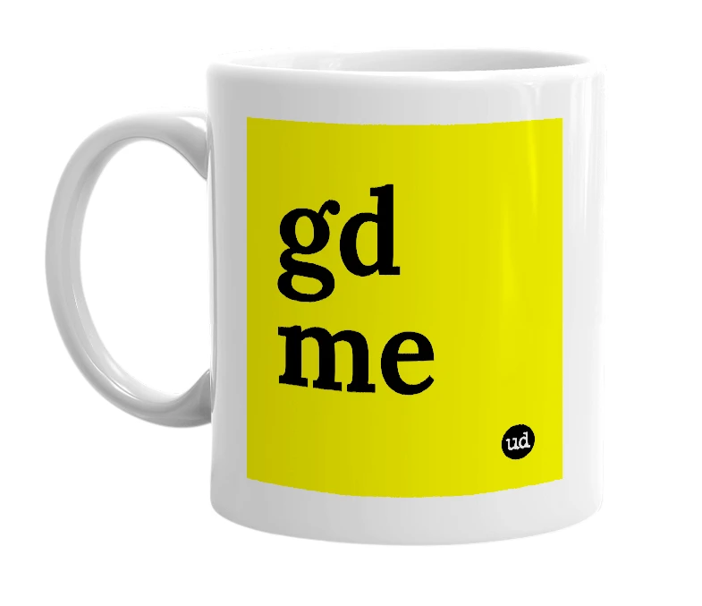 White mug with 'gd me' in bold black letters