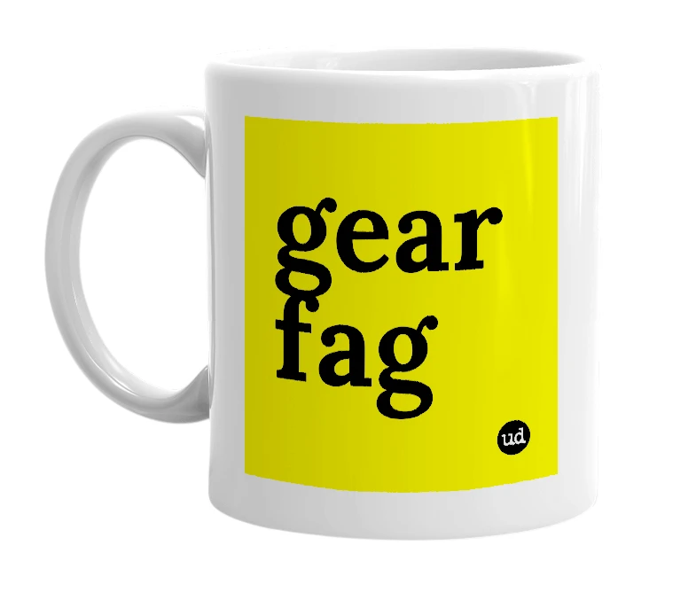 White mug with 'gear fag' in bold black letters
