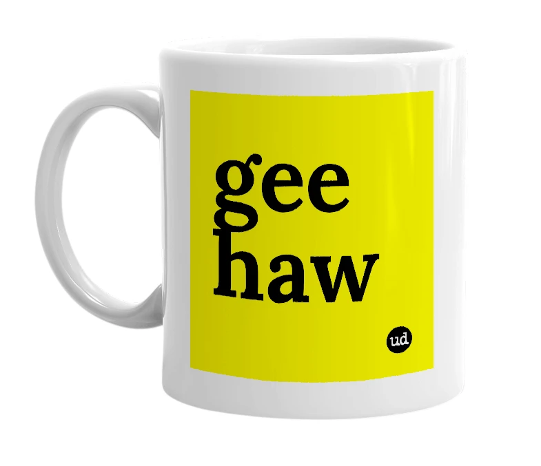 White mug with 'gee haw' in bold black letters