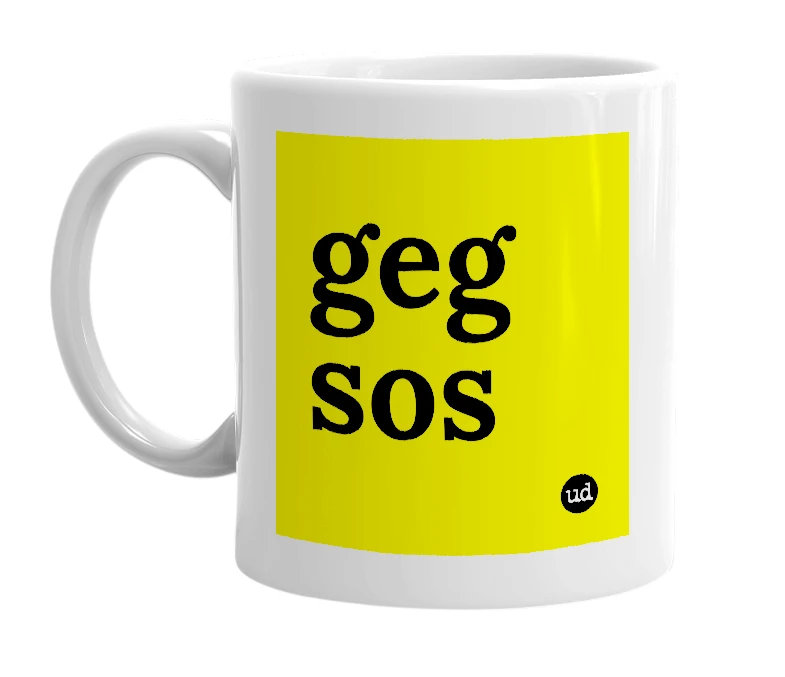 White mug with 'geg sos' in bold black letters