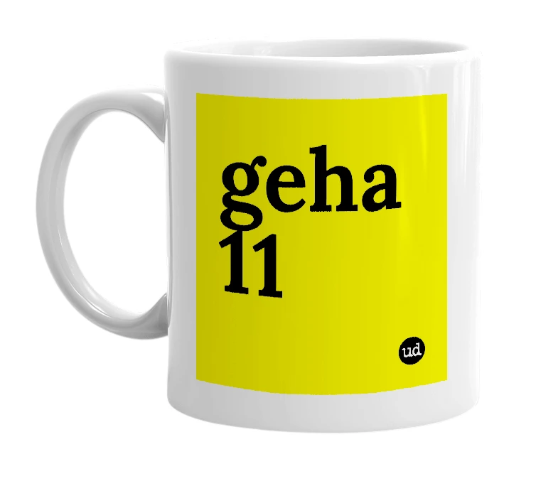 White mug with 'geha 11' in bold black letters