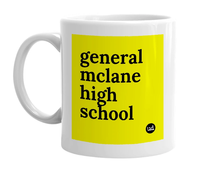 White mug with 'general mclane high school' in bold black letters