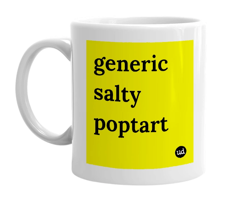 White mug with 'generic salty poptart' in bold black letters