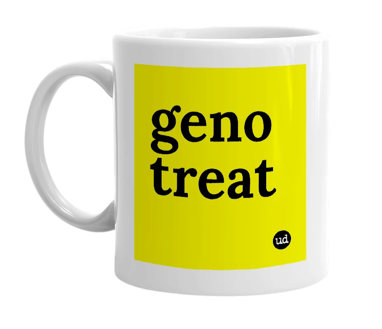 White mug with 'geno treat' in bold black letters