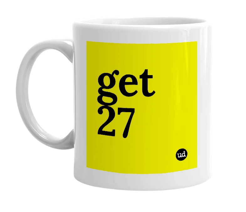 White mug with 'get 27' in bold black letters