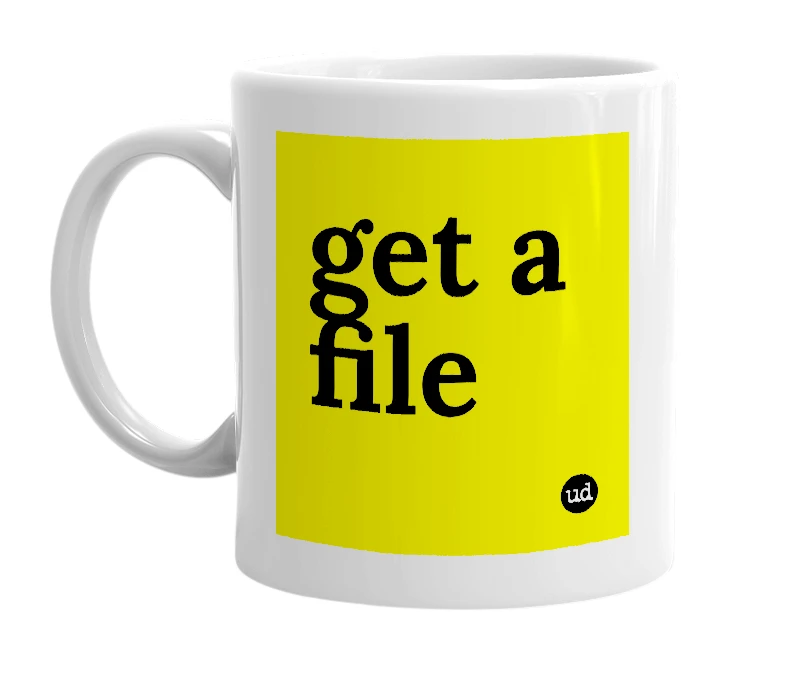 White mug with 'get a file' in bold black letters