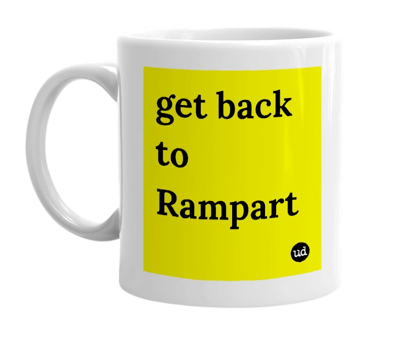 White mug with 'get back to Rampart' in bold black letters