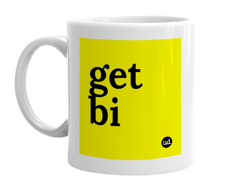 White mug with 'get bi' in bold black letters