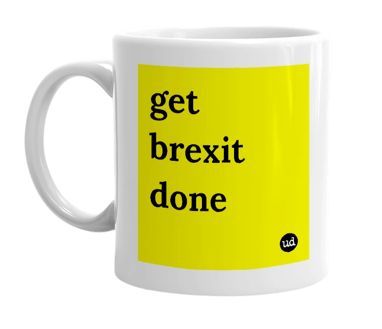 White mug with 'get brexit done' in bold black letters