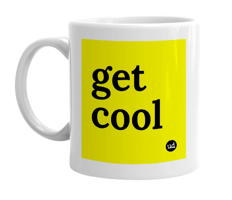White mug with 'get cool' in bold black letters