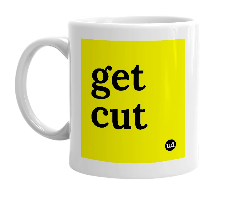 White mug with 'get cut' in bold black letters