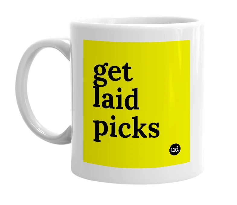 White mug with 'get laid picks' in bold black letters