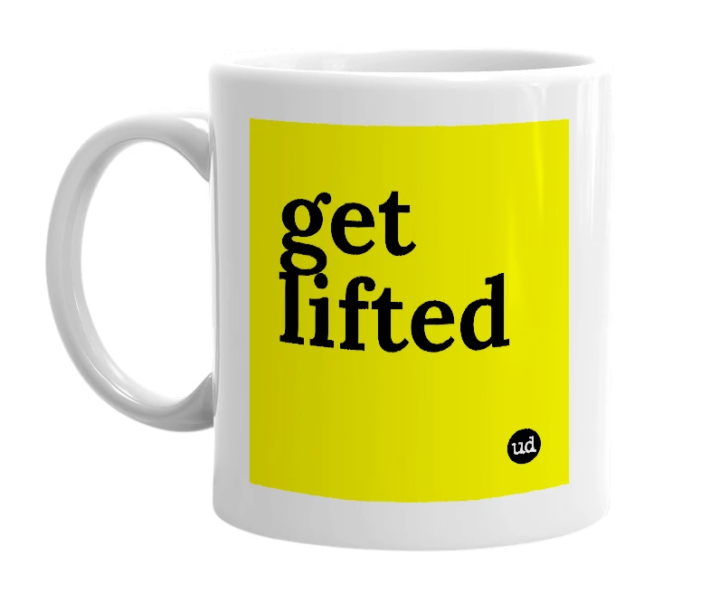 White mug with 'get lifted' in bold black letters