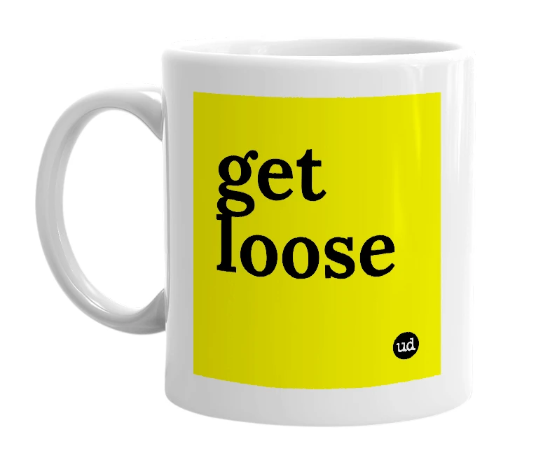 White mug with 'get loose' in bold black letters