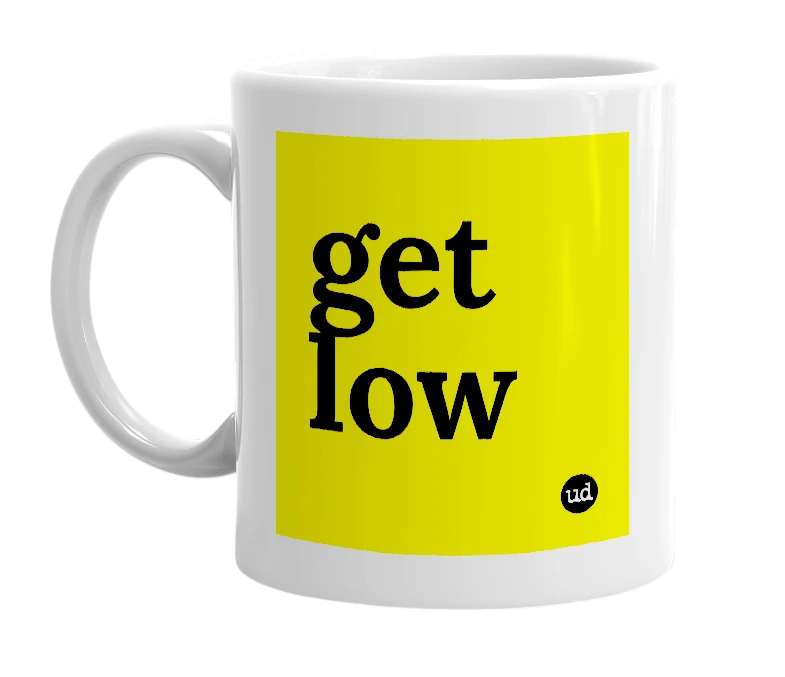 White mug with 'get low' in bold black letters