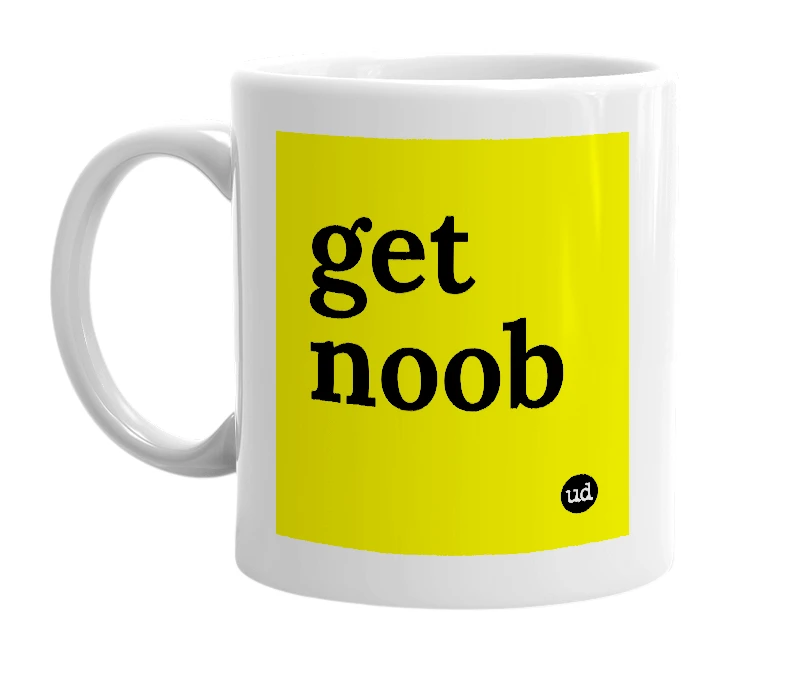 White mug with 'get noob' in bold black letters