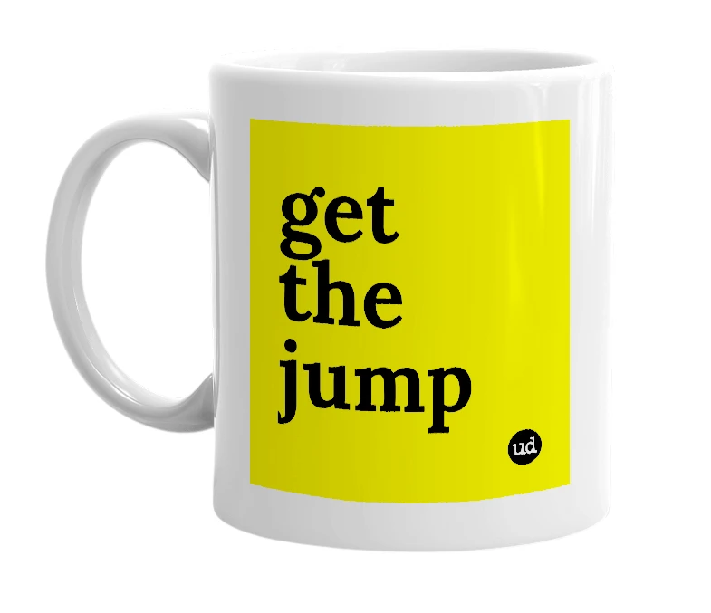 White mug with 'get the jump' in bold black letters
