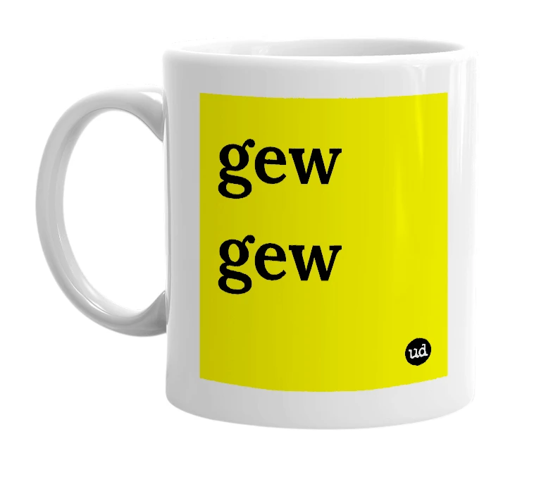 White mug with 'gew gew' in bold black letters